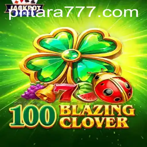 Exploring the Fascinating World of 100BlazingClover