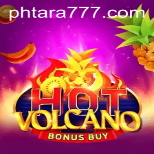 Exploring the Exciting World of HotVolcanoBonusBuy with Tara777