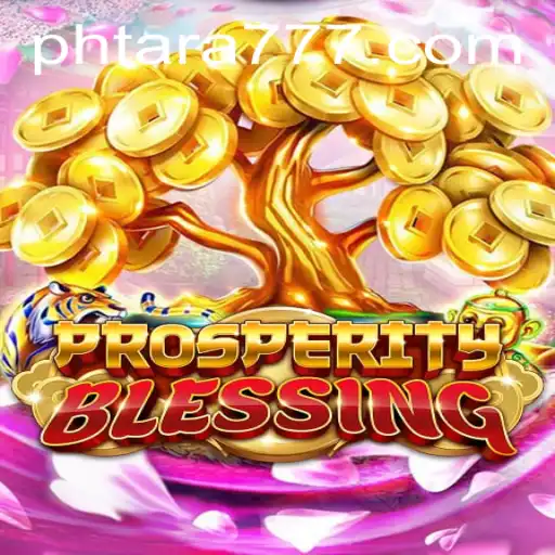 ProsperityBlessing: An Engaging New Gaming Experience With Tara777